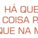 Há que MUDAR alguma coisa para que tudo fique na mesma