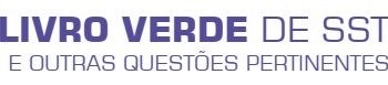 LIVRO VERDE de SST e outras questões pertinentes
